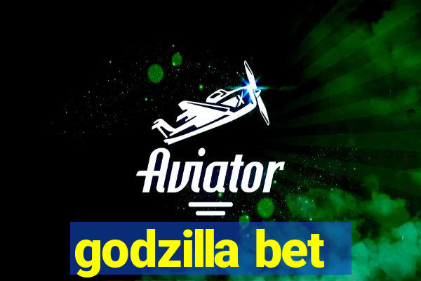 godzilla bet